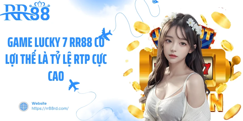 Game Lucky 7 RR88 có lợi thế là tỷ lệ RTP cực cao